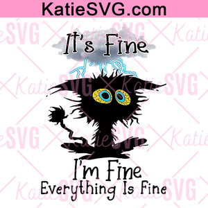 It'S Fine I'm Fine Everything Is Fine PNG Funny Instant Digital Download