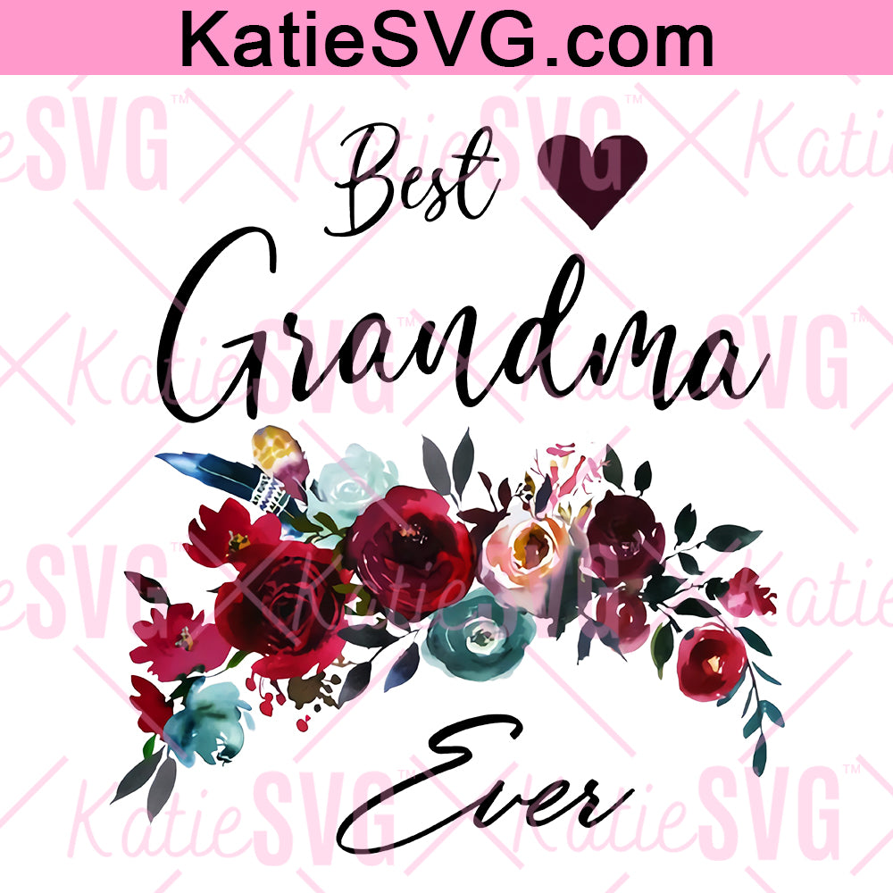 Grandma Svg, Best Grandma Svg, Best Grandma Ever Svg, Grandma Shirt Svg, Grandmother Svg, Grandma Png Best Mom Ever Svg, Blessed Grandma Svg