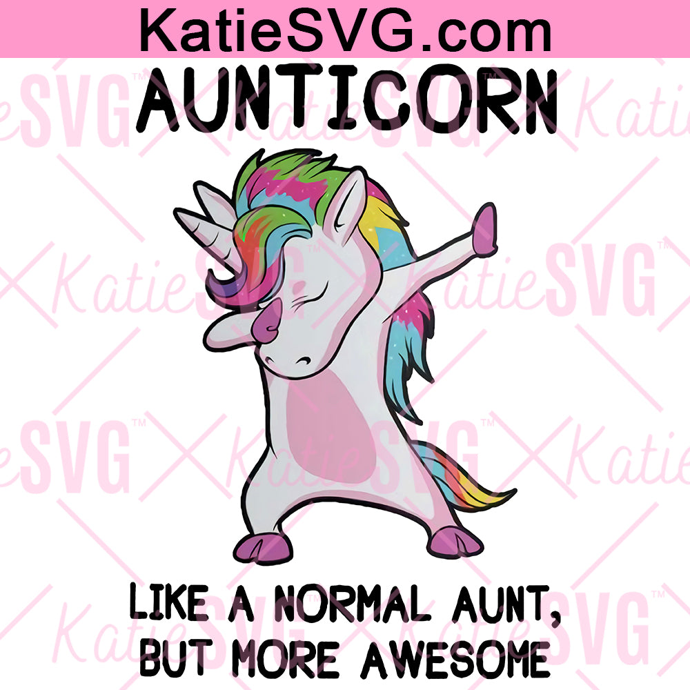 Aunticorn PNG, Like a Normal Aunt, But More Awesome PNG Sublimation Design, Cool Aunt PNG for Printing, Digital File Only Instant Download