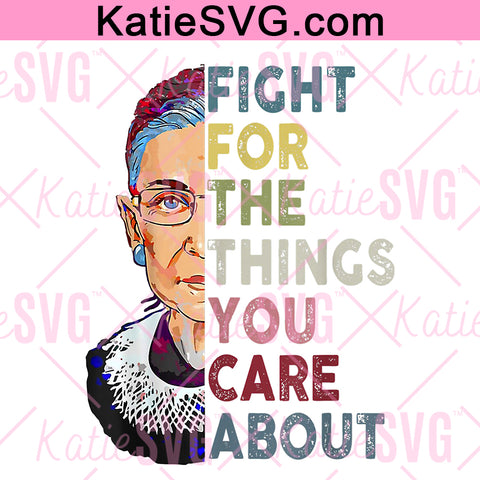 Ruth Bader Ginsburg - Fight For The Things You Care About - Digital - PNG Image Download