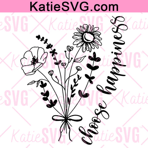 Choose Happiness SVG, Flowers SVG, Happy SVG, Positive svg, Motivational Quote svg, Hand-lettered design, Gift for her svg, cut file cricut