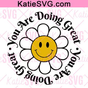 You Are Doing Great Smiley Svg | Zip File Containing Jpg, Png